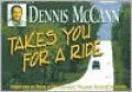 Dennis McCann Takes You for a Ride: Stories from the Byways of Iowa, Minnesota, Wisconsin, Michigan and Illinois