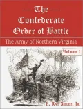 The Confederate Order of Battle: The Army of Nothern Virginia, Vol. 1