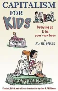 Capitalism For Kids: Growing Up To Be Your Own Boss