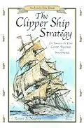 The Clipper Ship Strategy