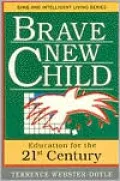 Brave New Child Education for the 21st Century