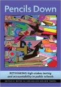 Pencils Down: Rethinking High-Stakes Testing and Accountability in Public Schools