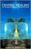 Crystal Healing: The Therapeutic Application of Crystals and Stones, Vol. 2