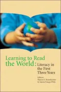 Learning to Read the World: Language and Literacy in the First Three Years