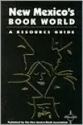 New Mexico's Book World: A Resource Guide