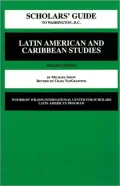 Scholars' Guide to Washington D.C. for Latin American and Caribbean Studies