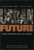 Preparing for the Urban Future: Global Pressures and Local Forces