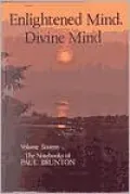 Enlightened Mind - Divine Mind: The Notebooks of Paul Brunton
