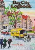 Bay City Logbook An Illustrated History