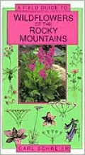 Field Guide to the Wildflowers of the Rocky Mountains