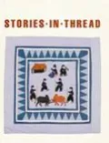 Stories in Thread: Hmong Pictorial Embroidery