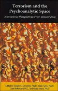 Terrorism and the Psychoanalytic Space: International Perspectives from Ground Zero