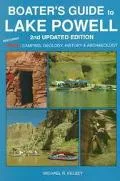 Boaters Guide to Lake Powell Featuring Hiking Camping, Geology,History and Archaeology