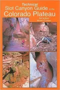 Technical Slot Canyon Guide to the Colorado Plateau