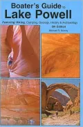 Boater's Guide to Lake Powell: Featuring Hiking, Camping, Geology, History and Archaeology