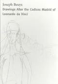 Joseph Beuys: Drawings Based on the Codices Madrid by Da Vinci
