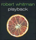 Robert Whitman Playback