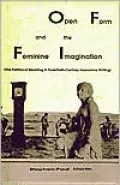 Open Form and the Feminine Imagination: The Politics of Reading in Twentieth-Century Innovative Writing (Post Modern Positions), Vol. 2