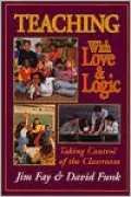Teaching with Love and Logic: Taking Control of the Classroom