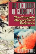 The Dictionary of Geographical Literacy: The Complete Geography Reference