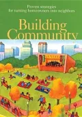 Building Community: Proven Strategies For Turning Homeowners Into Neighbors