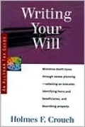 Writing Your Will : Guides to Help Taxpayers Make Decisions Throughout the Year to Reduce Taxes, Eliminate Hassles, and Minimize Professional Fees