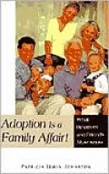 Adoption Is a Family Affair!: What Relatives and Friends Must Know