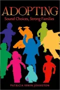 Adopting: Sound Choices, Strong Families