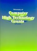 Directory of Computer and High Technology Grants A Reference Directory Identifying Computer,...