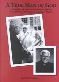 True Man of God A Biography of Father Ralph William Beiting, Founder of the Christian Appala...