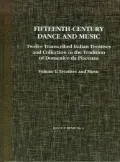 Fifteenth-Century Dance and Music: The Complete Transcribed Treatises and Collections in the Domenico Piacenza Tradition, Vol. 1