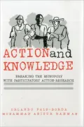 Action and Knowledge: Breaking the Monopoly With Participatory Action-Research