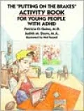 The "Putting on the Brakes" Activity Book for Young People with ADHD