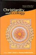Christianity and Ecology: Seeking the Well-Being of Earth and Humans