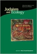 Judaism and Ecology: Created World and Revealed Word