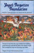 Yoga's Forgotten Foundation: Twenty Timeless Keys to Your Divine Destiny
