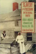 Slavery And Freedom In The Rural North