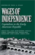 Wages of Independence: Capitalism in the Early American Republic