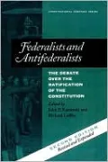 Federalists And Antifederalists, Vol. 1