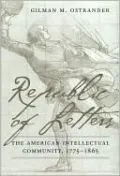 Republic of Letters: The American Intellectual Community, 1776-1865