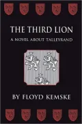 Third Lion; A Novel about Talleyrand