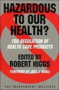 Hazardous to Our Health?: FDA Regulation of Health Care Products