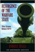 Resurgence of the Warfare State: The Crisis Since 9/11