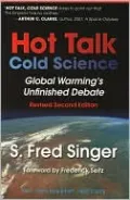 Hot Talk, Cold Science: Global Warming's Unfinished Debate