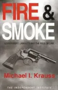 Fire and Smoke: Government, Lawsuits, and the Rule of Law