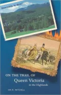 On the Trail of Queen Victoria in the Highlands