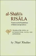 Al-Shafi'i's Risala: Treatise on the Foundations of Islamic Jurisprudence