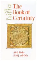 The Book of Certainty: The Sufi Doctrine of Faith