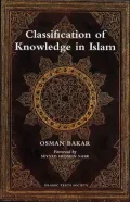 The Classification of Knowledge in Islam : A Study in Islamic Philosophies of Science