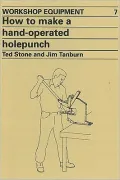 How to Make a Hand-Operated Hole-Punch: Workshop Equipment Manual No.7
